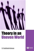 Radhakrishnan, R Radhakrishnan, R. Radhakrishnan, R. (University of California Radhakrishnan, Rajagopalan Radhakrishnan, Radhakrishnan R. - Theory in an Uneven World