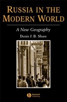 Shaw, Christopher Ed. Shaw, Denis Shaw, Denis J B Shaw, Denis J B (University of Birmingham) Shaw, Denis J. B. Shaw... - Russia in the Modern World