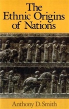 Smith, Anthony D. Smith, Anthony D. (London School of Economics) Smith, Professor Anthony D. Smith - The Ethnic Origins of Nations
