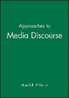 Bell, Allan Bell, Chris Bell, Peter Garrett, Garrett P, Garrett P.... - Approaches to Media Discourse