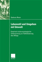 Stefanie Rhein - Umgehen mit Umwelt im Kontext der Ästhetisierung des Alltags