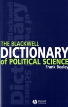 Bealey, F Bealey, Frank Bealey, Frank (Previously University of Aberdeen) Bealey, Bealey Frank, Frank Bealey - Blackwell Dictionary of Political Science