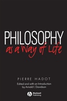Arnold I. Davidson, P Hadot, Pierre Hadot, Pierre (College de France) Hadot, Hadot Pierre, Arnold Davidson... - Philosophy As a Way of Life