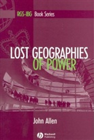 Allen, John Allen, Lindsey Allen, Lois Allen, Richard Allen, Allen John - Lost Geographies of Power