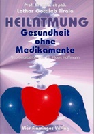 Lothar G Tirala, Lothar G. Tirala, Lothar Gottlieb Tirala - Heilatmung - Gesundheit ohne Medikamente