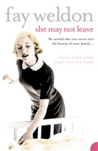 Fay Weldon, Faye Weldon, Weldon Fay - She May Not Leave