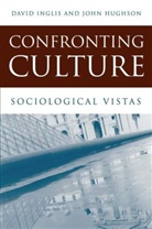 Linda Ashley, John Hughson, John (University of Wolverhampton) Hughson, Hughson John, D Inglis, David Inglis... - Confronting Culture