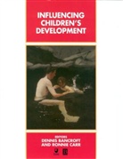D Bancroft, Dennis Bancroft, Dennis (Open University) Bancroft, Dennis (Open University) Carr Bancroft, Dennis Carr Bancroft, Bancroft Dennis... - Influencing Children''s Development