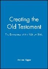 S Bigger, S. Bigger, Stephen Bigger, Stephen (Worcester College Bigger, Stephen Bigger, Stephen (Worcester College Bigger... - Creating the Old Testament