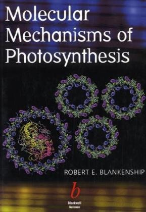 Blankenship, Robert E. Blankenship - Molecular Mechanisms of Photosynthesis