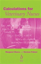 Moore, Margaret Moore, Margaret C Moore, Margaret C. Moore, Margaret C. (M.A.) Moore, Moore Margaret C.... - Calculations for Veterinary Nurses
