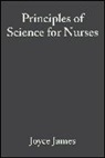 Colin Baker, J James, Joyce James, Joyce (Texas Health and Human Services) James, Joyce (Wolfson Institute of Health Sciences James, James Joyce... - Principles of Science for Nurses