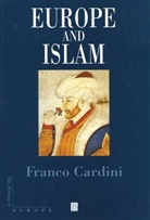 Cardini, F Cardini, Franco Cardini, Franco (University of Florence) Cardini - Europe and Islam