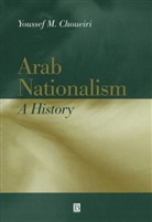 Choueiri, Y Choueiri, Youssef M. Choueiri, Youssef M. (University of Manchester) Choueiri - Arab Nationalism