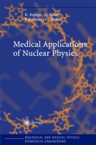 Bethge, K Bethge, K. Bethge, Klaus Bethge, Kraft, G Kraft... - Medical Applications of Nuclear Physics