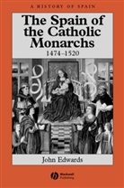 Edwards, Helen Edwards, J Edwards, John Edwards, John (University of Birmingham) Edwards - Spain of the Catholic Monarchs 1474-1520