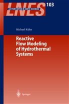 M. Kühn, Michae Kühn, Michael Kühn - Reactive Flow Modeling of Hydrothermal Systems