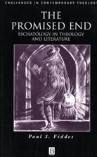 Fiddes, P Fiddes, Paul S. Fiddes, Paul S. (University of Oxford) Fiddes, Professor Paul S. Fiddes - Promised End