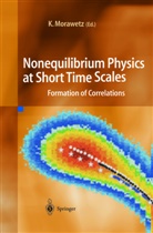 Klau Morawetz, Klaus Morawetz - Nonequilibrium Physics at Short Time Scales