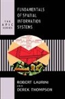 LAURINI, Robert Laurini, Laurini Robert, Derek Thompson, Thompson Derek - Fundamentals of Spatial Information Systems