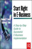Bennet Lientz, Bennet P. Lientz, Lientz Bennet, Kathryn Rea, Kathryn P. Rea, Rea Kathryn - Start Right in E-Business