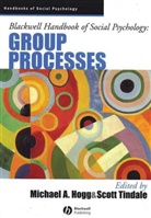 Hogg, Ma Hogg, Michael Hogg, Michael A. (Claremont Graduate University) T Hogg, Michael A. Tindale Hogg, Tindale... - Blackwell Handbook of Social Psychology