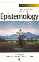 GRECO, J Greco, John (Fordham University) Sosa Greco, John Sosa Greco, Jon Greco, Sosa... - Blackwell Guide to Epistemology