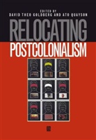 Goldberg, David Theo Goldberg, David Theo (University of California Goldberg, David Theo Quayson Goldberg, Dtg Goldberg, Quayson... - Relocating Postcolonialism