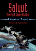 G. S. Ivanovich, Grujica S Ivanovich, Grujica S. Ivanovich - Salyut, The First Space Station