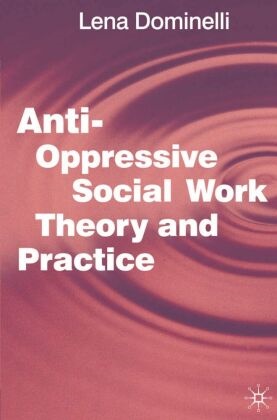 Jo Campling, Lena Dominelli, J Campling, Jo Campling - Anti Oppressive Social Work Theory and Practice