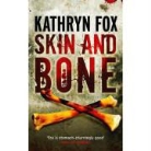 Kathryn Fox - Skin and Bone