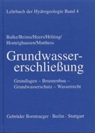 Klaus D Balke, Klaus-Dieter Balke, Ulrich Beims, Franz Wilhelm Heers, Wilhelm Heers, Bernward Hölting... - Lehrbuch der Hydrogeologie - 4: Lehrbuch der Hydrogeologie / Grundwassererschliessung