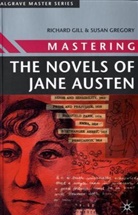 Richard Gill, Susan Gregory - Mastering the Novels of Jane Austen