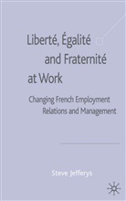S Jefferys, S. Jefferys, Steve Jefferys - Liberté, Egalité and Fraternité at Work