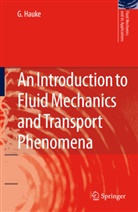 G Hauke, G. Hauke - An Introduction to Fluid Mechanics and Transport Phenomena