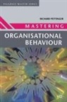 Richard Pettinger, Pettinger Richard - Mastering Organisational Behaviour