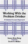 Insoo Kim Berg, Scott D. Miller - Working with the Problem Drinker