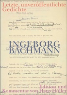 Ingeborg Bachmann, Hans Höller - Letzte, unveröffentlichte Gedichte, Entwürfe und Fassungen
