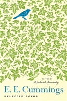 E Cummings, E. E. Cummings, Edward E. Cummings, Edward Estlin Cummings, Richard Kennedy, Richard S. Kennedy... - Selected Poems
