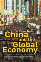 P Nolan, P. Nolan, Peter Nolan, Nolan Peter - China and the Global Economy