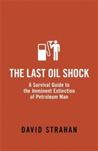 David Strahan - The Last Oil Shock