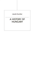 Laszlo Kontler, László Kontler, KONTLER LASZLO - A History of Hungary