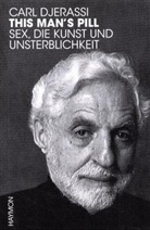 Carl Djerassi, Ursula-Maria Mössner - This Man's Pill, dtsch. Ausgabe