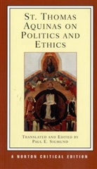 Saint Thomas Aquinas, Thomas Aquinas, Paul E. Sigmund, Fr D. Ric Thomas, Frederic Thomas, Paul E. Sigmund... - St. Thomas Aquinas on Politics and Ethics - A Norton Critical Edition