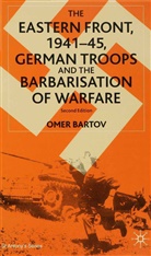 O Bartov, O. Bartov, Omer Bartov - Eastern Front 1941-1945