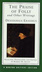 Robert M. Adams, Desiderius Erasmus, Erasmus von Rotterdam, Robert M. Adams - The Praise of Folly and Other Writings - A Norton Critical Edition