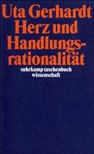 Uta Gerhardt - Herz und Handlungsrationalität