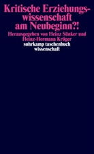 Heinz-Herman Krüger, Heinz-Hermann Krüger, Sünker, Sünker, Heinz Sünker - Kritische Erziehungswissenschaft am Neubeginn?!
