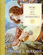 Leeman Perkins, Leeman L Perkins, Leeman L. Perkins, Perkins Leeman L. - Music in the Age of the Renaissance