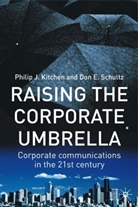 P Kitchen, P. Kitchen, Philip Kitchen, Philip J Kitchen, Philip J. Kitchen, D Schultz... - Raising The Corporate Umbrella